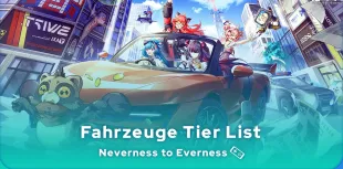 Neverness to Everness Fahrzeuge Tier List