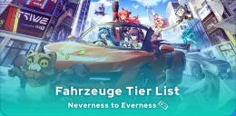 Neverness to Everness Fahrzeuge Tier List