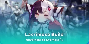 Neverness to Everness Lacrimosa Build