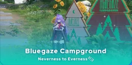Neverness to Everness Bluegaze Campground