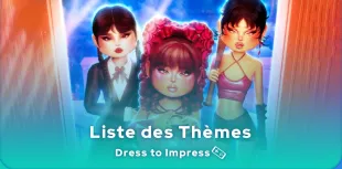 thèmes Dress to Impress