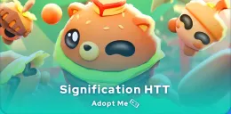 Signification de HTT dans Adopt Me