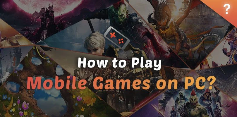 how to play mobile games on pc