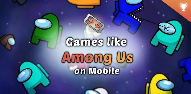 Games like Among Us