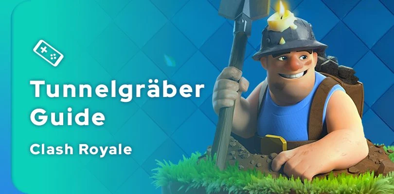 Clash Royale Tunnelgräber Guide