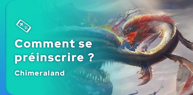 Comment se préinscrire à Chimeraland ?