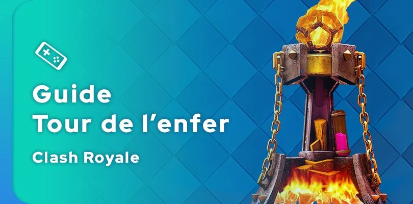 Guide Clash Royale de la Tour de l'enfer